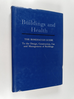 Buildings and health : the Rosehaugh guide to the design,...