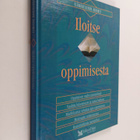 Hannele (toim.) Hietala : Iloitse oppimisesta - pikkukuva 1