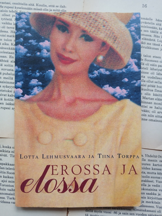 Lotta Lehmusvaara; Tiina Torppa - Erossa ja elossa (nid.)