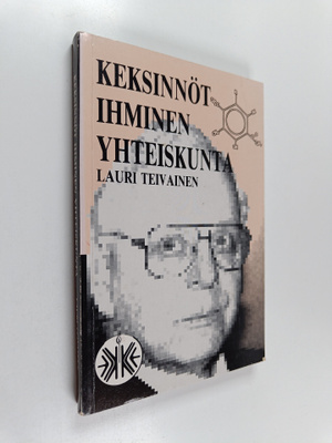 Lauri Teivainen : Keksinnöt, ihminen, yhteiskunta : keksi...