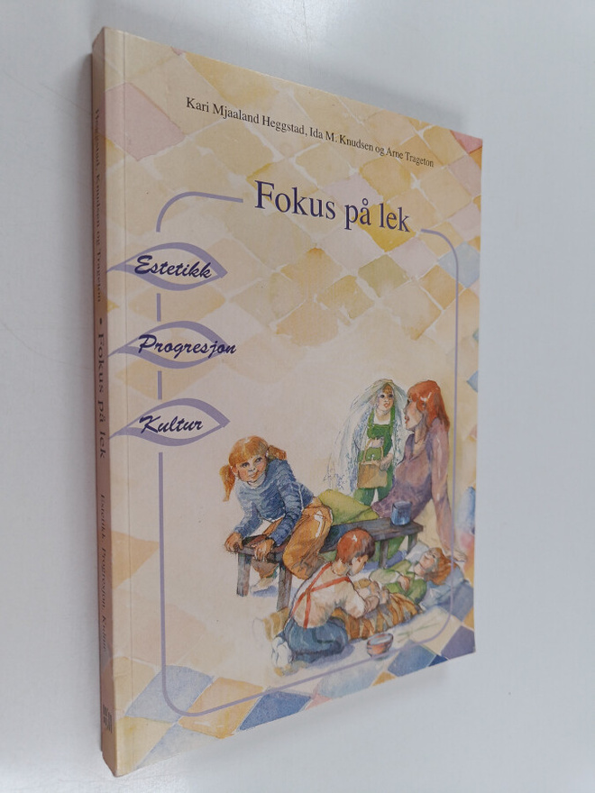Kari Mjaaland Heggstad : Fokus på lek : estetikk, progres...