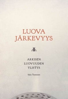 Saku Tuominen: Luova järkevyys - Arkisen luovuuden ylistys