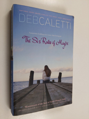 Deb Caletti : The Six Rules of Maybe
