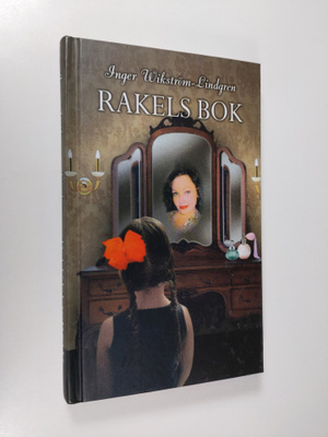 Inger Wikström-Lindgren : Rakels bok : roman