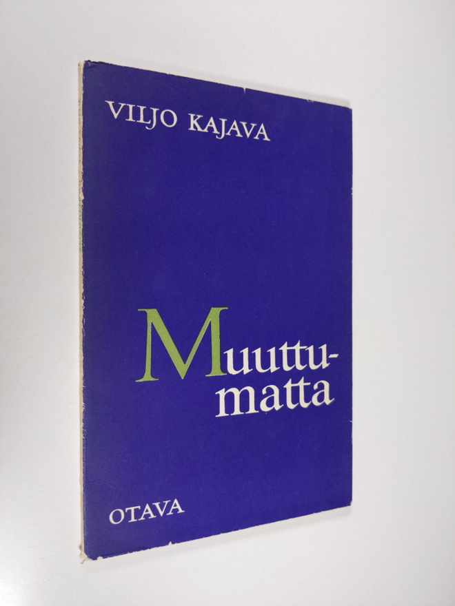 Viljo Kajava : Muuttumatta : runoja