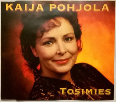 Kaija Pohjola • Tosimies CD-Single