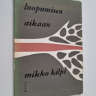 Mikko Kilpi : Luopumisen aikaan - pikkukuva 1