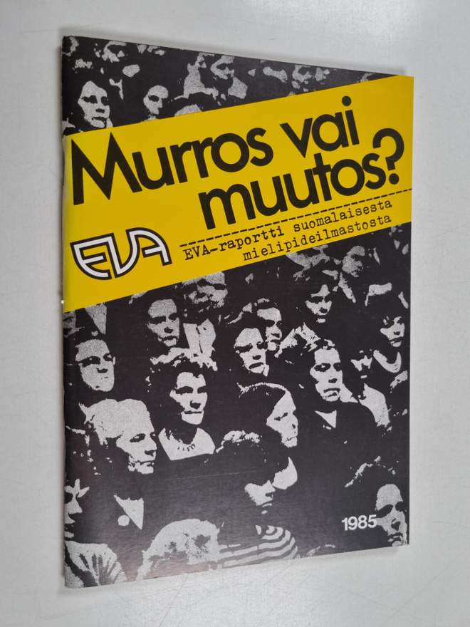 Murros vai muutos? : EVA-raportti suomalaisesta mielipide...