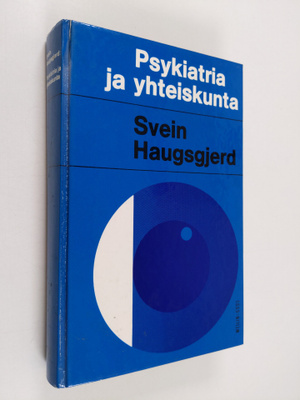 Svein Haugsgjerd : Psykiatria ja yhteiskunta