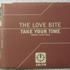 The Love Bite•Take Your Time (Original / Illicit Mixes) CDS - pikkukuva 1