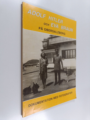 Adolf Hitler och Eva Braun på Obersalzberg: Dokumentation...