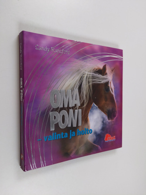Sandy Ransford : Oma poni : valinta ja hoito