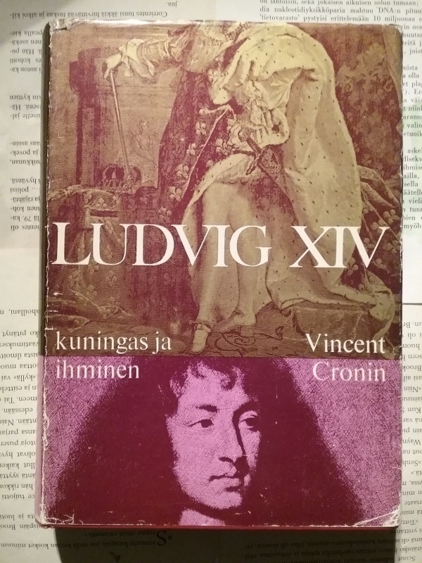 Vincent Cronin - Ludvig XIV: kuningas ja ihminen (sid.)