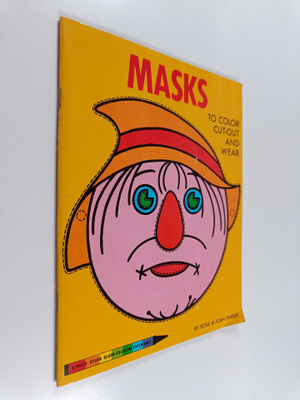 Rose Farber ym. : Masks - To color cut-out and wear