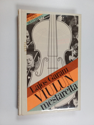 Lajos Garam : Viulun mestareita