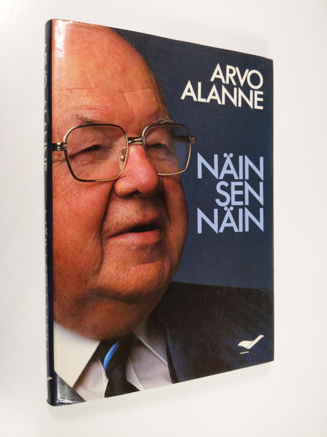 Arvo Alanne : Näin sen näin (signeerattu)