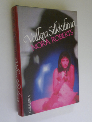 Nora Roberts : Valkea silkkiliina