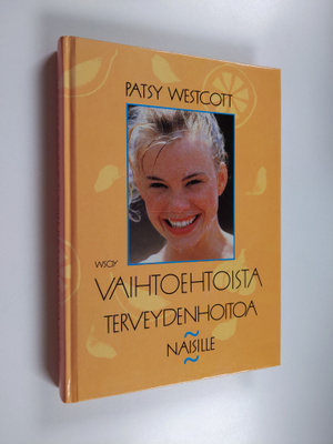 Patsy Westcott : Vaihtoehtoista terveydenhoitoa naisille ...
