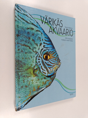 David Alderton : Värikäs akvaario : 200 trooppista makean...