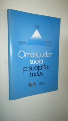 Omaisuuden suoja ja suojattomuus : kansanvalta, markkinat...