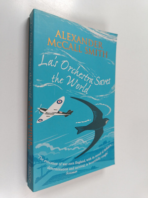 Alexander McCall Smith : La's orchestra saves the world