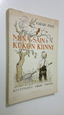 Sakari Pälsi : Minä sain kukon kiinni : valikoima jutelmi...