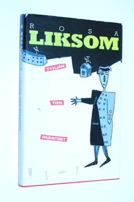 Rosa Liksom: Tyhjän tien paratiisit