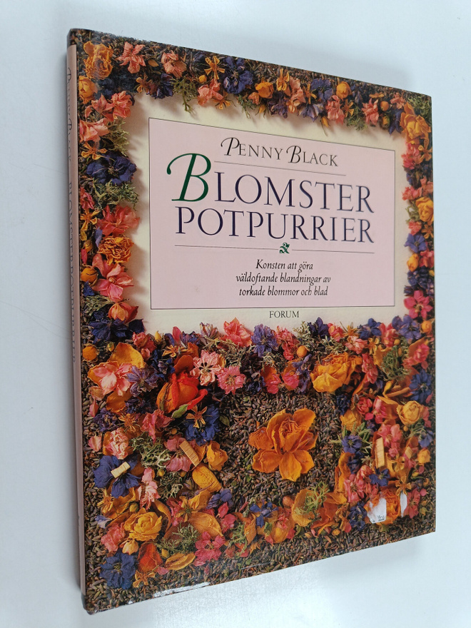 Penny Black : Blomsterpotpurrier : Konsten att föra väldo...