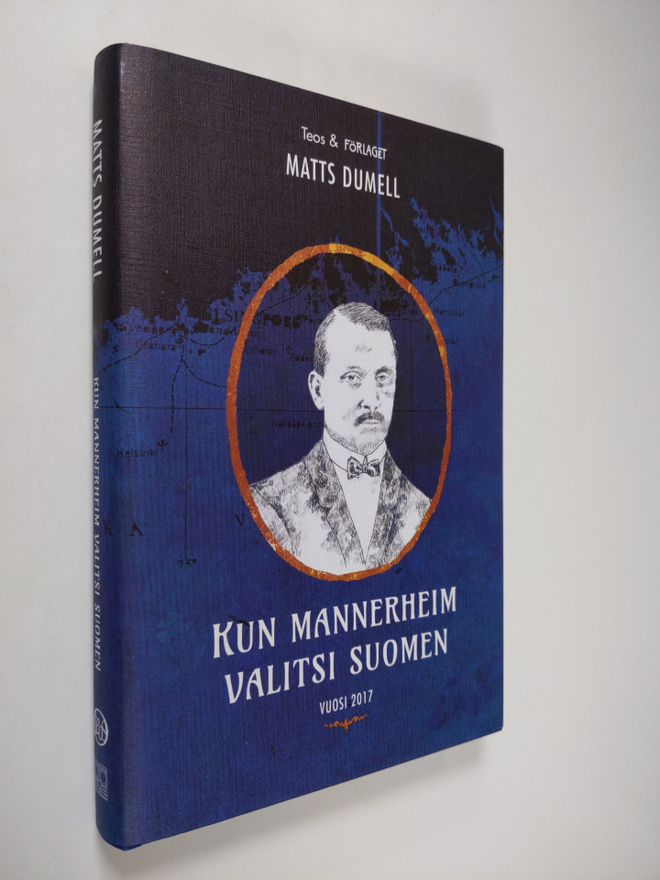 Matts Dumell : Kun Mannerheim valitsi Suomen