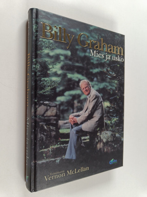 Billy Graham : Mies ja usko