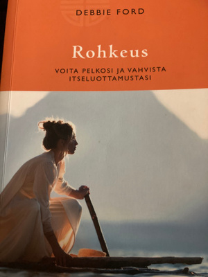 DEBBIE FORD: ROHKEUS viisas elämä