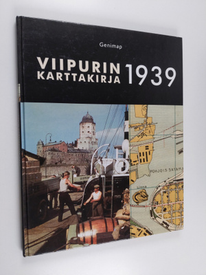 Jussi Iltanen : Viipurin karttakirja 1939