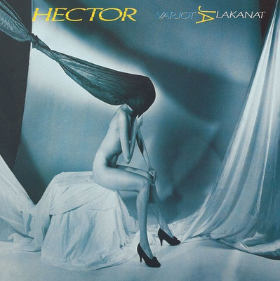 HECTOR: Varjot ja lakanat (LP), 1988, mm. Jos sä tahdot niin