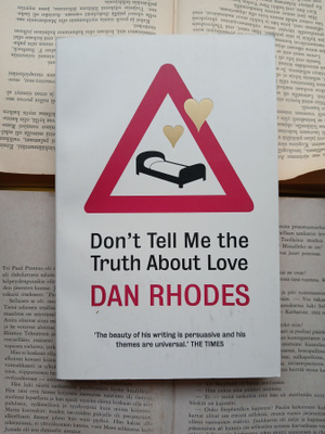Dan Rhodes - Don't Tell Me the Truth About Love (softcover)