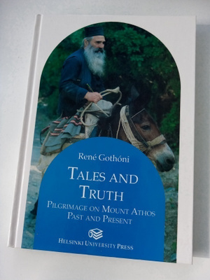 Rene Gothoni: TALES AND TRUTH - Pilgrimage on Mount Athos...