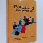 Pekka Hannula : Palvelua, kiitos : asiakaspalvelun saloja... - pikkukuva 1