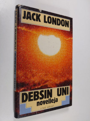 Jack London : Debsin uni : novelleja