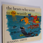 Susanna Gretz : The Bears who Went to the Seaside - pikkukuva 1