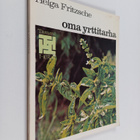 Helga Fritzsche : Oma yrttitarha - pikkukuva 1