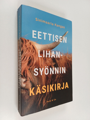 Sinimaaria Kangas : Eettisen lihansyönnin käsikirja