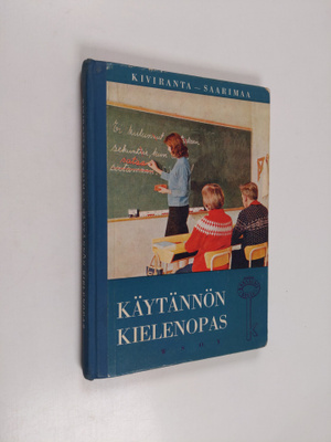Katri Kiviranta : Käytännön kielenopas kansalaiskouluja, ...