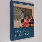 Katri Kiviranta : Käytännön kielenopas kansalaiskouluja, ... - pikkukuva 1
