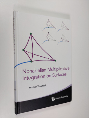 Amnon Yekutieli : Nonabelian Multiplicative Integration o...