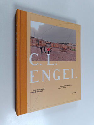 Taavetti Alin : C. L. Engel : koti Helsingissä, sydän Ber...