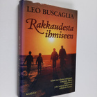 Leo Buscaglia : Rakkaudesta ihmiseen - pikkukuva 1