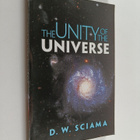 D. W. Sciama : The Unity of the Universe - pikkukuva 1