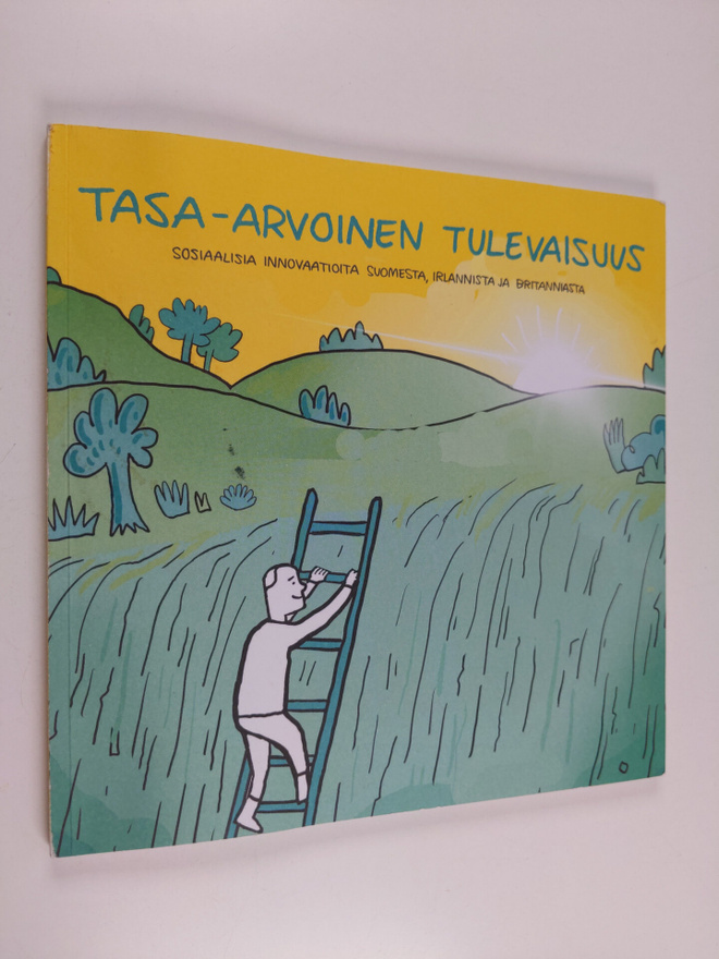 Tasa-arvoinen tulevaisuus : sosiaalisia innovaatioita Suo...