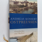 Andreas Kossert : Ostpreussen : Geschichte und Mythos - pikkukuva 1