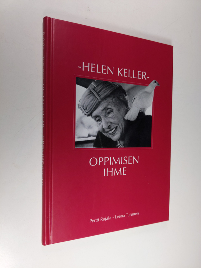 Pertti Rajala : Helen Keller : oppimisen ihme : selkokirj...