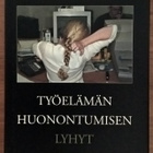 Juha Siltala: Työelämän huonontumisen lyhyt historia - pikkukuva 1